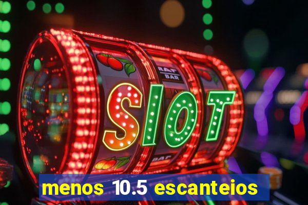 menos 10.5 escanteios